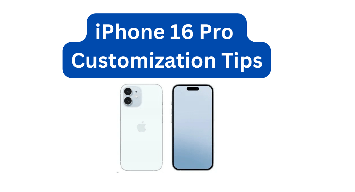 iphone 16 pro customization tips